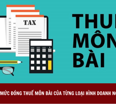 MỨC ĐÓNG THUẾ MÔN BÀI CỦA TỪNG LOẠI HÌNH DOANH NGHIỆP [CẬP NHẬT MỚI NHẤT]