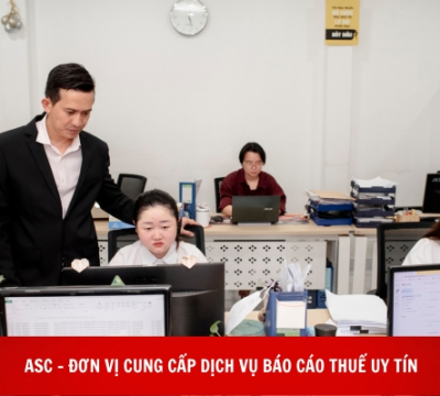 ASC - ĐƠN VỊ CUNG CẤP DỊCH VỤ BÁO CÁO THUẾ UY TÍN