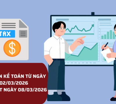 BẢN TIN KẾ TOÁN TỪ NGÀY 02/03/2026 ĐẾN NGÀY 08/03/2026