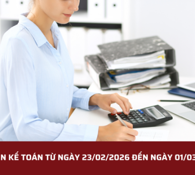 BẢN TIN KẾ TOÁN TỪ NGÀY 23/02/2026 ĐẾN NGÀY 01/03/2026