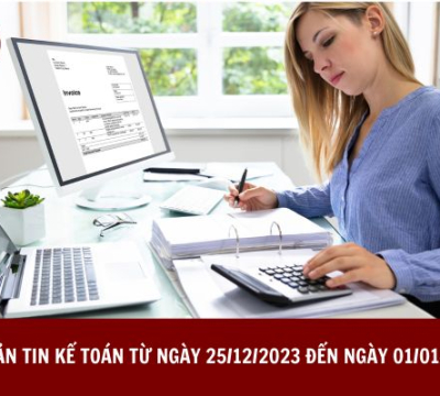 BẢN TIN KẾ TOÁN TỪ NGÀY 25/12/2023 ĐẾN NGÀY 01/01/2024