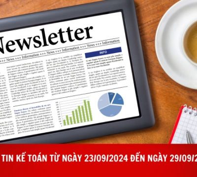 BẢN TIN KẾ TOÁN TỪ NGÀY 23/09/2024 ĐẾN NGÀY 29/09/2024