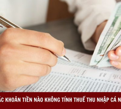 CÁC KHOẢN TIỀN NÀO KHÔNG TÍNH THUẾ THU NHẬP CÁ NHÂN?