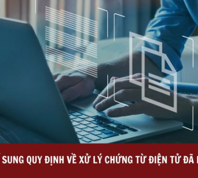 BỔ SUNG QUY ĐỊNH VỀ XỬ LÝ CHỨNG TỪ ĐIỆN TỬ ĐÃ LẬP SAI [ĐỀ XUẤT]