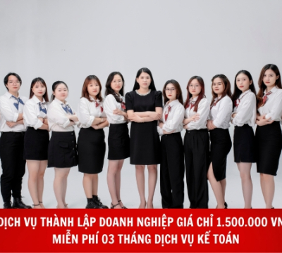 DỊCH VỤ THÀNH LẬP DOANH NGHIỆP GIÁ CHỈ 1.500.000 VNĐ - MIỄN PHÍ 03 THÁNG DỊCH VỤ KẾ TOÁN