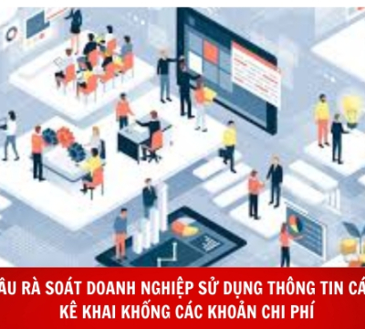 YÊU CẦU RÀ SOÁT DOANH NGHIỆP SỬ DỤNG THÔNG TIN CÁ NHÂN KÊ KHAI KHỐNG CÁC KHOẢN CHI PHÍ