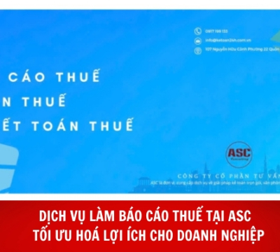 DỊCH VỤ LÀM BÁO CÁO THUẾ TẠI ASC - TỐI ƯU HOÁ LỢI ÍCH CHO DOANH NGHIỆP