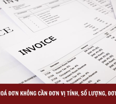 HOÁ ĐƠN KHÔNG CẦN ĐƠN VỊ TÍNH, SỐ LƯỢNG, ĐƠN GIÁ TRONG TRƯỜNG HỢP NÀO?