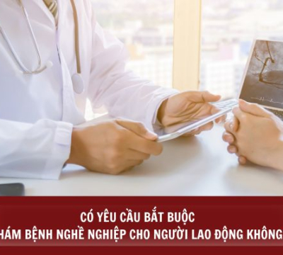 CÓ YÊU CẦU BẮT BUỘC KHÁM BỆNH NGHỀ NGHIỆP KHÔNG?