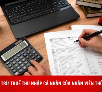 KHẤU TRỪ THUẾ THU NHẬP CÁ NHÂN CỦA NHÂN VIÊN THỬ VIỆC [HƯỚNG DẪN]