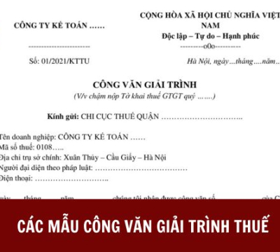 KẾ TOÁN CẦN BIẾT: CÁC MẪU CÔNG VĂN GIẢI TRÌNH THUẾ NĂM 2024