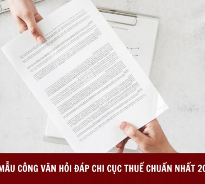 MẪU CÔNG VĂN HỎI ĐÁP CHI CỤC THUẾ CHUẨN NHẤT 2024 VÀ NỘI DUNG HƯỚNG DẪN