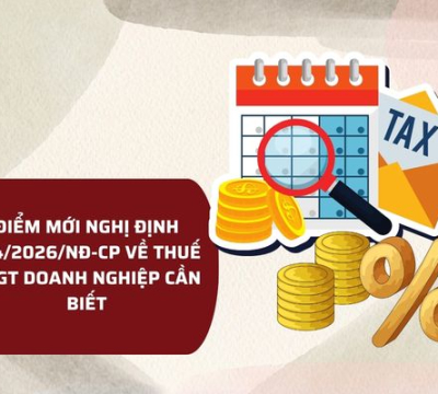 ĐIỂM MỚI NGHỊ ĐỊNH 144/2026/NĐ-CP VỀ THUẾ GTGT DOANH NGHIỆP CẦN BIẾT