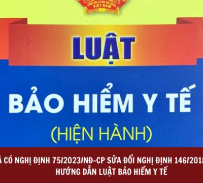 ĐÃ CÓ NGHỊ ĐỊNH 75/2023/NĐ-CP SỬA ĐỔI NGHỊ ĐỊNH 146/2018/NĐ-CP HƯỚNG DẪN LUẬT BẢO HIỂM Y TẾ