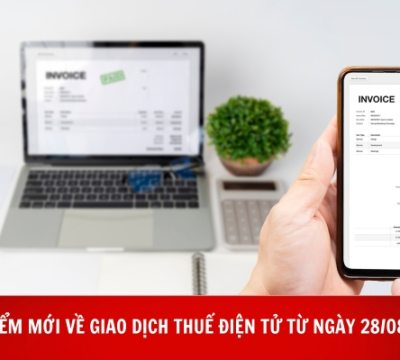 CÁC ĐIỂM MỚI VỀ GIAO DỊCH THUẾ ĐIỆN TỬ TỪ NGÀY 28/08/2024
