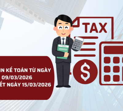 BẢN TIN KẾ TOÁN TỪ NGÀY 09/03/2026 ĐẾN NGÀY 15/03/2026