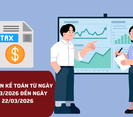 BẢN TIN KẾ TOÁN TỪ NGÀY 16/03/2026 ĐẾN NGÀY 22/03/2026
