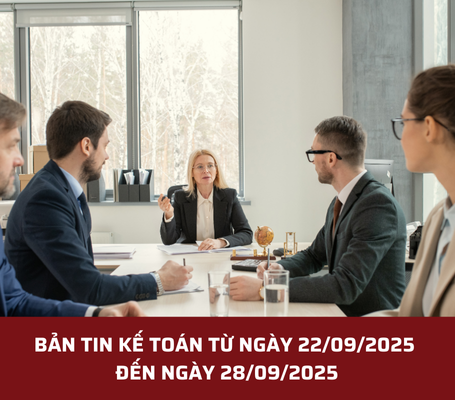 BẢN TIN KẾ TOÁN TỪ NGÀY 22/09/2025 ĐẾN NGÀY 28/09/2025