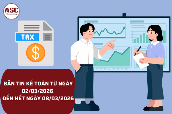 Bản tin Kế toán từ ngày 02/03/2026 đến ngày 08/03/2026