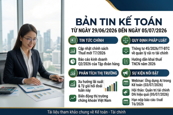 Bản tin Kế toán từ ngày 29/06/2026 đến ngày 05/07/2026