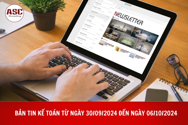 Bản tin Kế toán từ ngày 30/09/2024 đến ngày 06/10/2024
