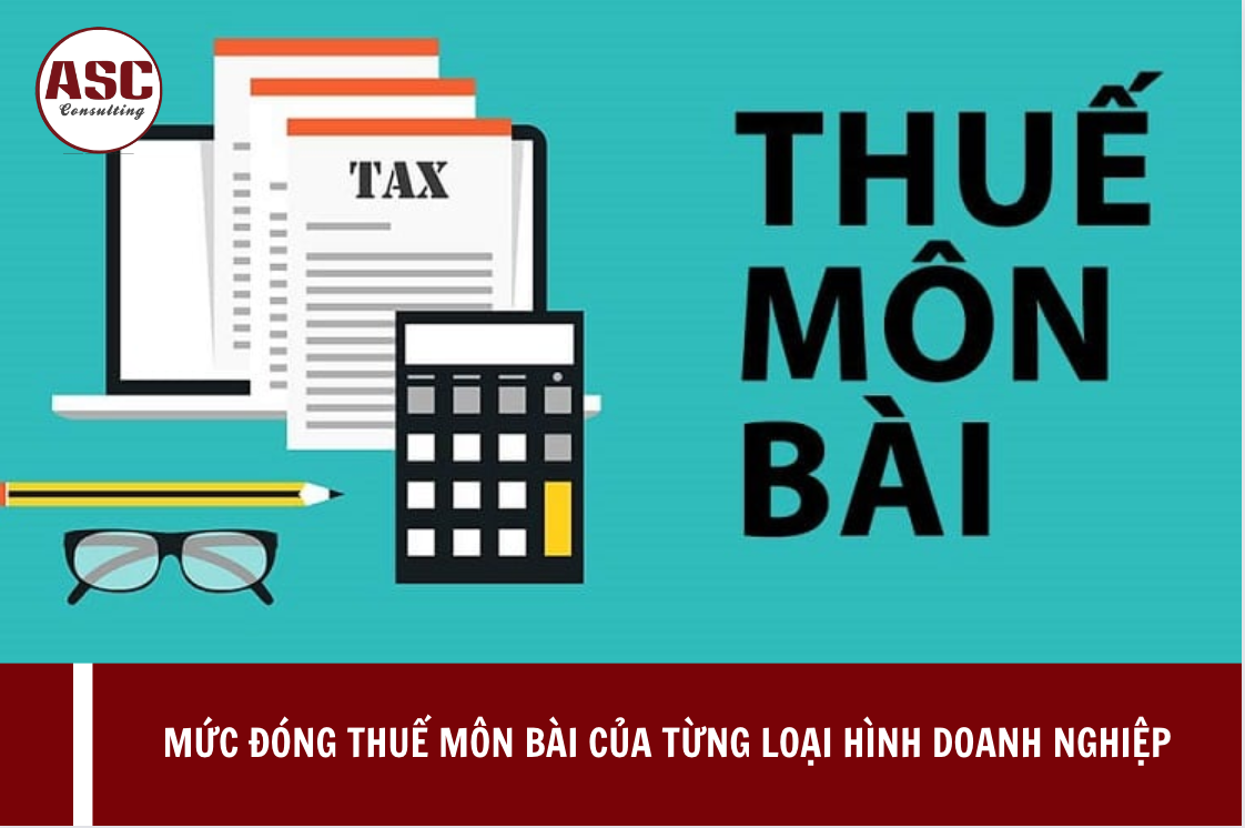 Mức đóng thuế môn bài của từng loại hình doanh nghiệp [Cập nhật mới nhất]