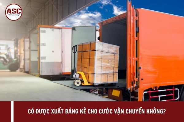 Có được xuất bảng kê cho cước vận chuyển không?